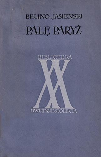 Okładka książki Palę Paryż / Jasiński Bruno.