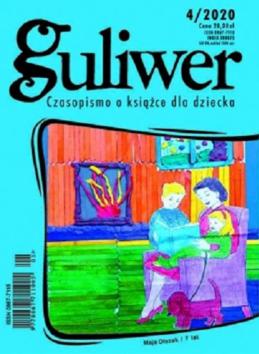 Okładka książki Guliwer : dwumiesięcznik o książce dla dziecka : czasopismo o książce dla dziecka / redaktor naczelny Joanna Papuzińska.