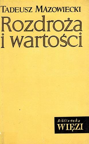 Okładka książki Rozdroża i wartości / Tadeusz Mazowiecki.
