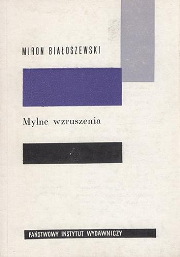 Okładka książki Mylne wzruszenia / Miron Białoszewski.