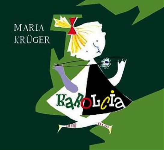 Okładka książki Karolcia [Dokument dźwiękowy] / Maria Krüger.