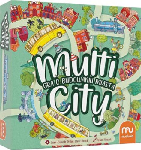 Okładka książki Multicity - gra o budowaniu miasta : [Gra] / Jean-Claude Pellin, Steve Bruck ; ilustracje Artur Nowicki