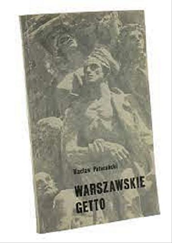 Okładka książki  Warszawskie getto : w 30-lecie powstania zbrojnego w getcie w 1943 r.  2