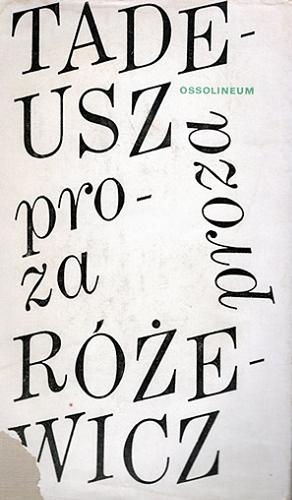 Okładka książki Proza / Tadeusz Różewicz.