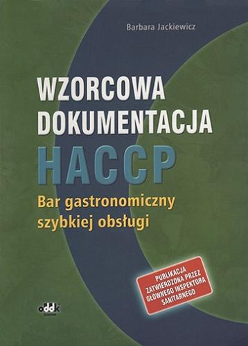 Okładka książki  Wzorcowa dokumentacja HACCP : bar gastronomiczny szybkiej obsługi  1