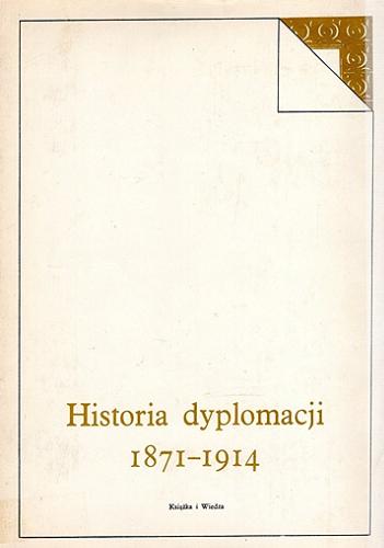Okładka książki  Historia dyplomacji T. 2 1871-1914  1