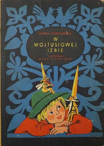 Okładka książki W Wojtusiowej izbie / Janina Porazińska ; il. Olga Siemaszko.