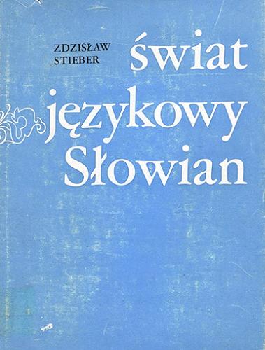 Okładka książki Świat językowy Słowian / Zdzisław Stieber.
