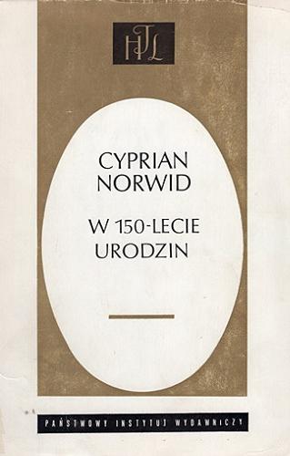 Cyprian Norwid w 150-lecie urodzin : materiały konfere ncji naukowej 23-25 września 1971 Tom 35