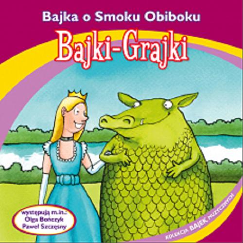 Okładka książki Bajka o Smoku Obiboku : [Dokument dźwiękowy] : słuchowisko / Marek Bartkowicz.