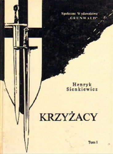 Okładka książki Krzyżacy. Tom 1 / Henryk Sinkiewicz.
