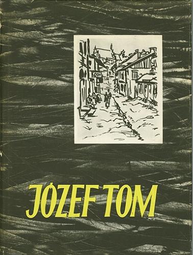 Okładka książki Józef Tom : [reprodukcje] / [wstęp napisał Jan Białostocki].