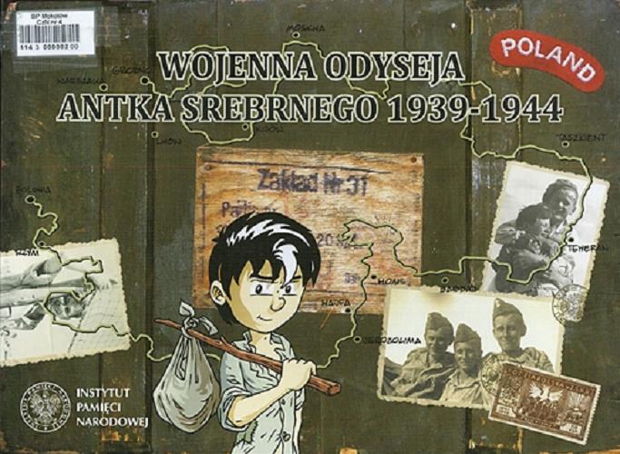 Okładka książki Antek : wojenna odyseja Antka Srebrnego 1939-1945 : gra planszowa / koncepcja i mechanika gry Tomasz Łabuszewski, Aleksandra Wierzchowska, we współpracy z Urszulą Martyńską oraz Marcinem Łaszczyńskim; red. Monika Bielak; opracowanie graficzne Hubert Ronek.