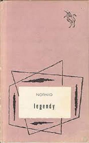 Okładka książki Legendy / Cyprian Norwid ; wydał z pierwodruków i autografu oraz wstępem poprzedził Juliusz W. Gomulicki.