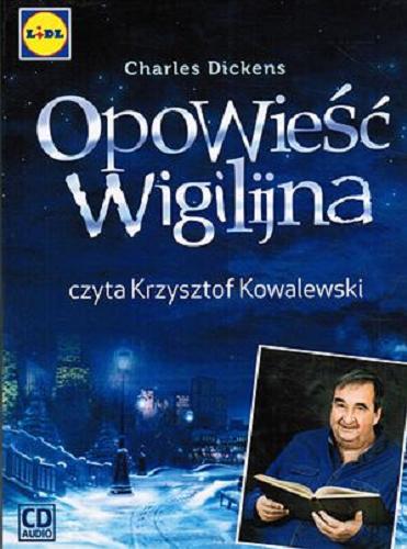 Okładka książki Opowieść wigilijna / Charles Dickens ; [polish translation] Andrzej Polkowski.