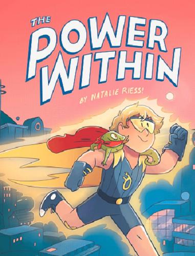 Okładka książki The Power Within / Written and illustrated by Natalie Riess.