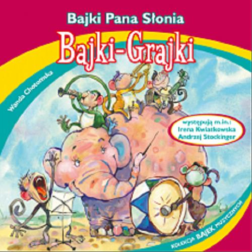 Okładka książki Bajki Pana Słonia : [Dokument dźwiękowy] : słuchowisko / Wanda Chotomska.