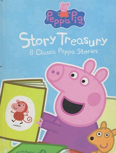 Okładka książki Story treasury : [8 classic Peppa stories] / [this book is based on the TV series 