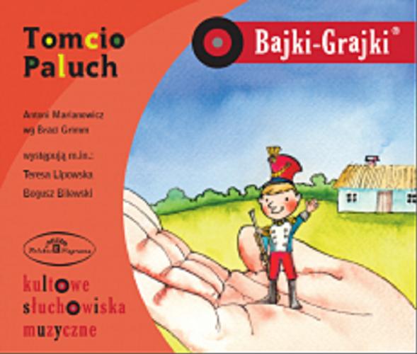Okładka książki Tomcio Paluch : [Dokument dźwiękowy] : słuchowisko / Jacob Grimm, Wilhelm Grimm, tekst Antoni Marianowicz wg Braci Grimm.