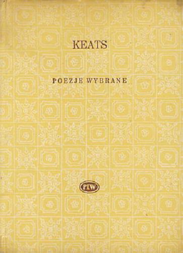 Okładka książki Poezje wybrane / John Keats ; wybrał, oprac. i wstępem opatrzył Juliusz Żuławski.