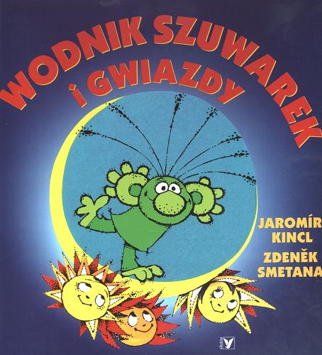 Okładka książki Wodnik Szuwarek i gwiazdy / Jaromír Kincl, Zdenek Smetana ; [tł. Ewa Kleszcz].