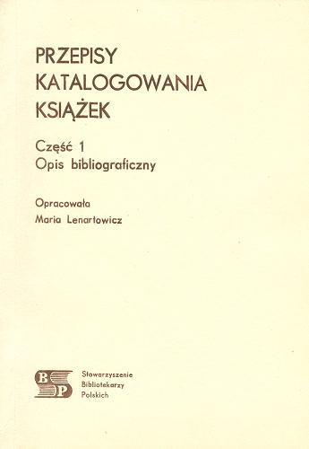 Okładka książki Przepisy katalogowania książek. Cz. 1, Opis bibliograficzny / oprac. Maria Lenartowicz ; Polska Akademia Nauk. Biblioteka w Warszawie.