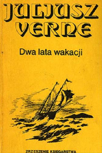 Okładka książki Dwa lata wakacji / Jules Verne ; tł. Izabella Rogozińska.