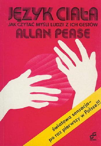 Okładka książki Język ciała : jak czytać myśli ludzi z ich gestów / Allan Pease ; przeł. [z ang.] Ewa Wiekiera.
