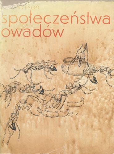 Okładka książki Społeczeństwa owadów / Edward Osborne Wilson.