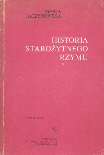 Okładka książki Historia starożytnego Rzymu : skrypt dla studentów szkół wyższych / Maria Jaczynowska ; red. Maria Zych.