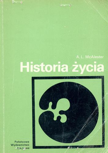 Okładka książki Historia życia / Arcie Lee Mcalester ; przeł. z ang. Irena Wróblewska.