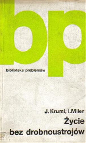 Okładka książki Życie bez drobnoustrojów /  Jiri Kruml ; tłum. Stanisław Bogusławski ; tłum. Joanna Bogusławska-Kubin.