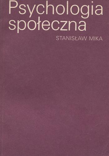 Okładka książki Psychologia społeczna / Stanisław Mika.