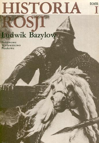 Okładka książki Historia Rosji T. 1 / Ludwik Bazylow.