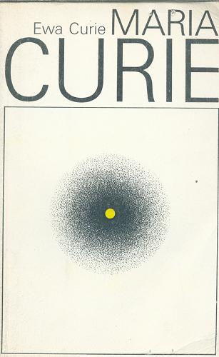 Okładka książki Maria Curie / Ewa Curie ; z fr. przeł. Hanna Szyllerowa.