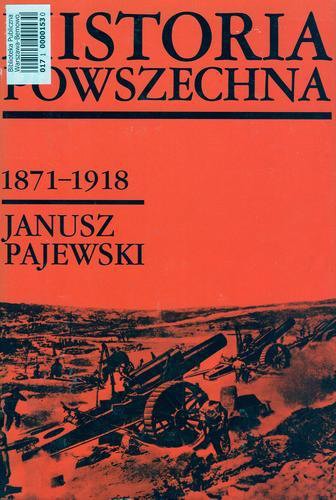 Okładka książki Historia powszechna 1871-1918 / Janusz Pajewski.