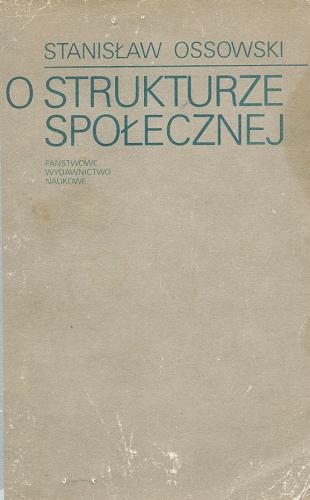 Okładka książki O strukturze społecznej / Stanisław Ossowski.