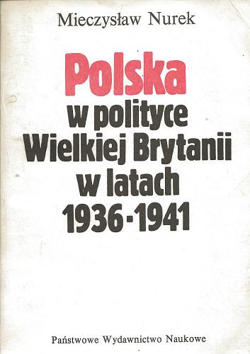 Okładka książki  Polska w polityce Wielkiej Brytanii w latach 1936-1941  1