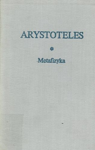 Okładka książki Metafizyka / Aristoteles ; wstęp, komentarz Kazimierz Leśniak.