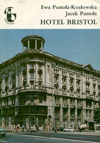 Okładka książki Hotel Bristol / Ewa Pustoła-Kozłowska, Jacek Pustoła.