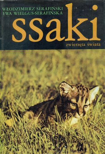 Okładka książki Ssaki / Włodzimierz Serafiński ; Ewa Wielgus-Serafińska.