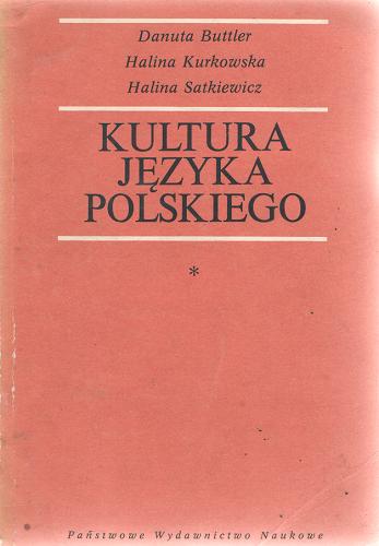 Okładka książki Kultura języka polskiego. [1], Zagadnienia poprawności gramatycznej / Danuta Buttler, Halina Kurkowska, Halina Satkiewicz.