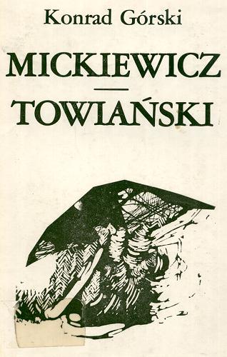 Okładka książki Mickiewicz - Towiański / Konrad Górski.