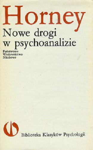 Okładka książki Nowe drogi w psychoanalizie / Karen Horney ; [przeł. z ang. Krzysztof Mudyń].