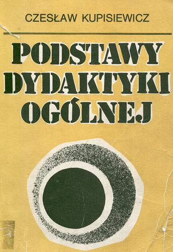 Okładka książki Podstawy dydaktyki ogólnej / Czesław Kupisiewicz.