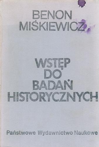 Okładka książki Wstęp do badań historycznych / Benon Miśkiewicz.