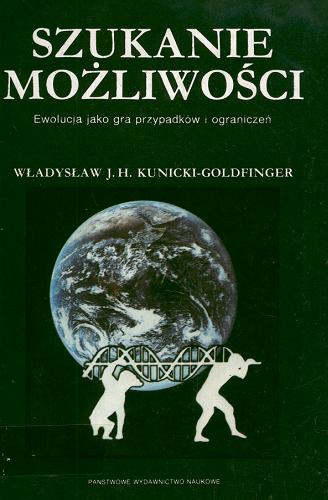 Okładka książki Szukanie możliwości : ewolucja jako gra przypadków i ograniczeń / Władysław J. H. Kunicki-Goldfinger.