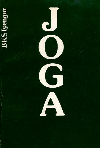 Okładka książki Joga / B.K.S. Iyengar ; tł. [z ang.] Sławomir Bubicz.