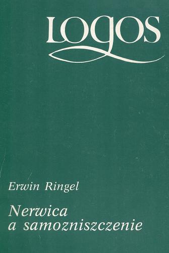 Okładka książki Nerwica a samozniszczenie / Erwin Ringel ; [przetłumaczył Stanisław Lachowski].