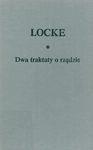 Okładka książki Dwa traktaty o rządzie / John Locke ; przełożył, wstępem i komentarzem opatrzył Zbigniew Rau ; przekład przejrzał Adam Czarnota.